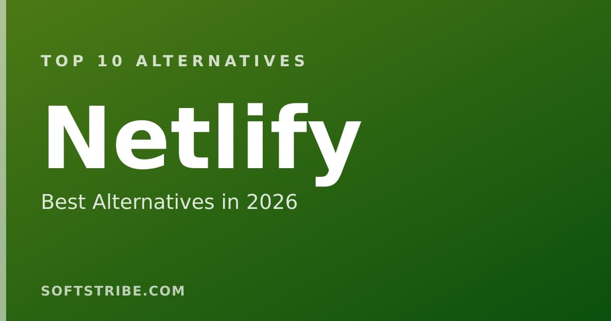 Top 10 Best Alternatives for Netlify in 2026