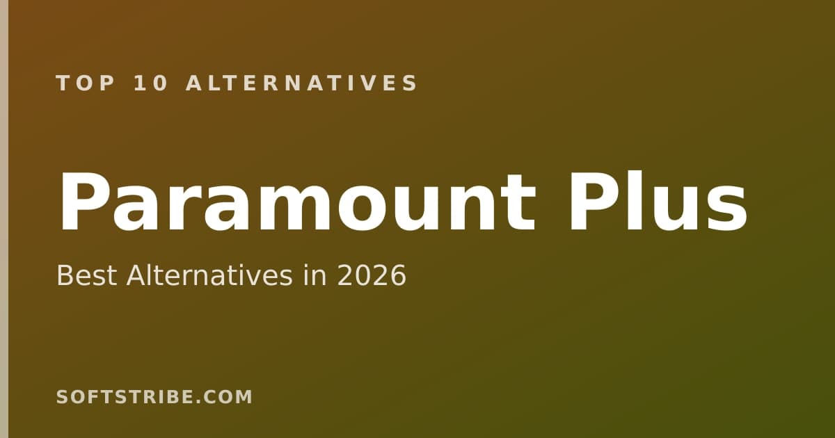 Top 10 Best Alternatives for Paramount Plus in 2026